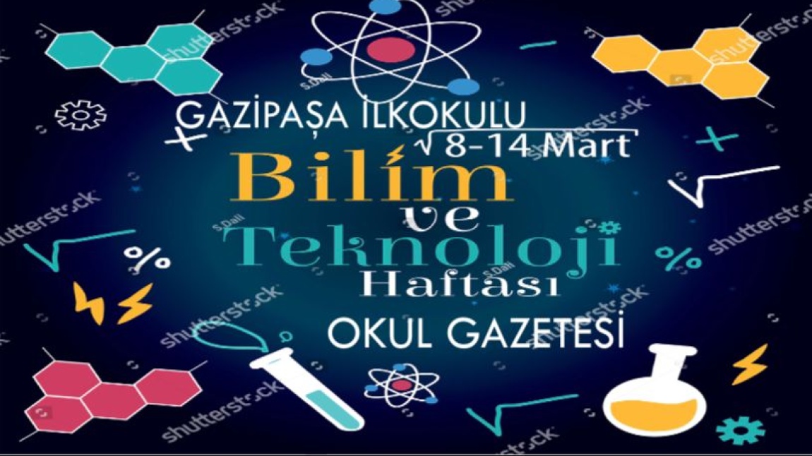 Gazipaşa İlkokulu ' Bilim ve Teknoloji Haftası 'okul gazetemiz yayındadır.